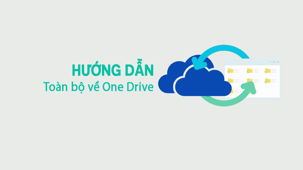 Hướng Dẫn Toàn Bộ Về One Drive Của Microsoft