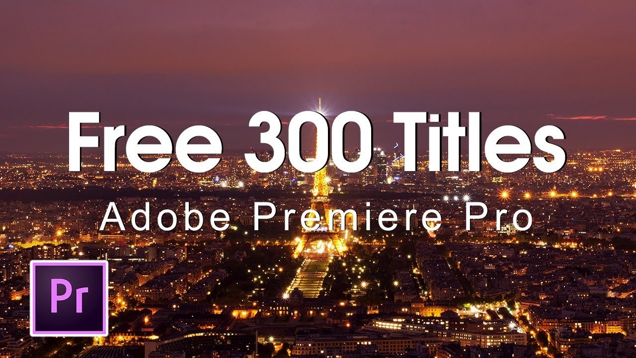300 Free Animated Titles For Premiere Pro Template Mogrt File
