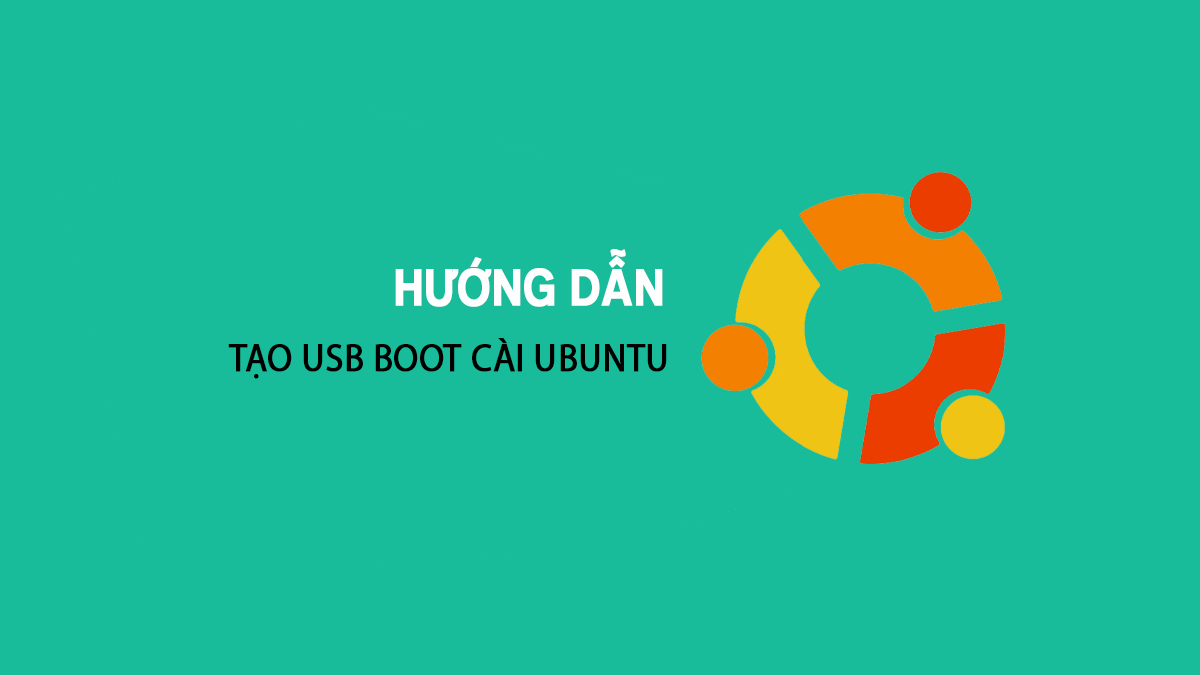 Hướng Dẫn Tạo Usb Boot Cài Ubuntu